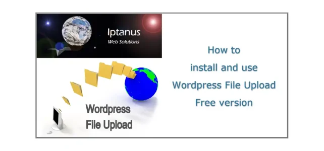 How to Install and Use WordPress File Upload Free Version How to Install and Use WordPress File Upload Free Version